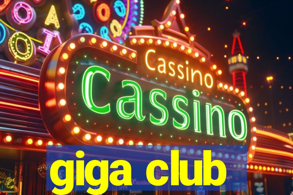 giga club